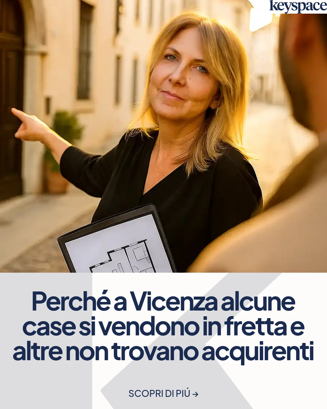 Perché a Vicenza alcune case si vendono in fretta e altre non trovano acquirenti – Agenzia immobiliare a Vicenza e provincia | Keyspace